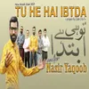 About Tu He Hai Ibtda Song